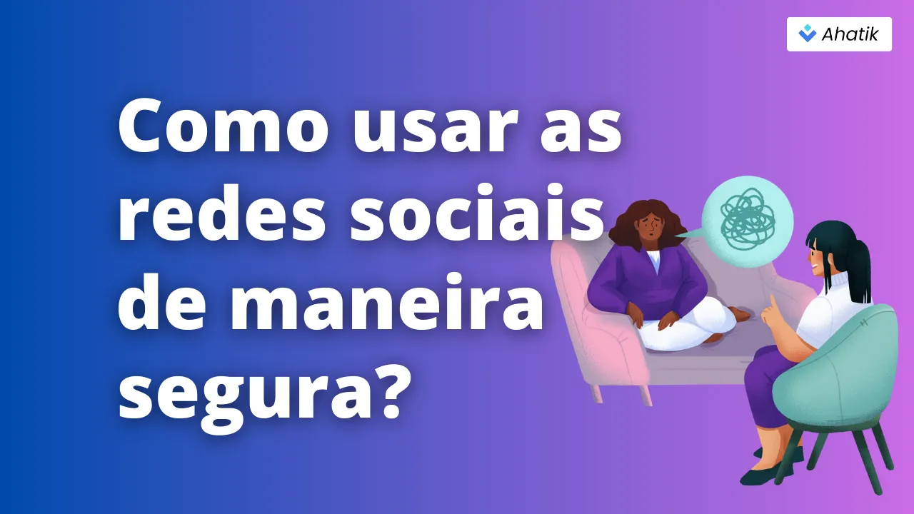 Como usar as redes sociais de maneira segura